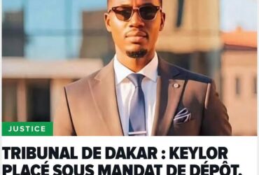 Dakar : l’influenceur Keylor placé sous mandat de dépôt, procès prévu mercredi