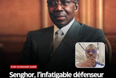 Senghor, l’infatigable défenseur de la négritude (09 octobre 1906/09 octobre 2026)